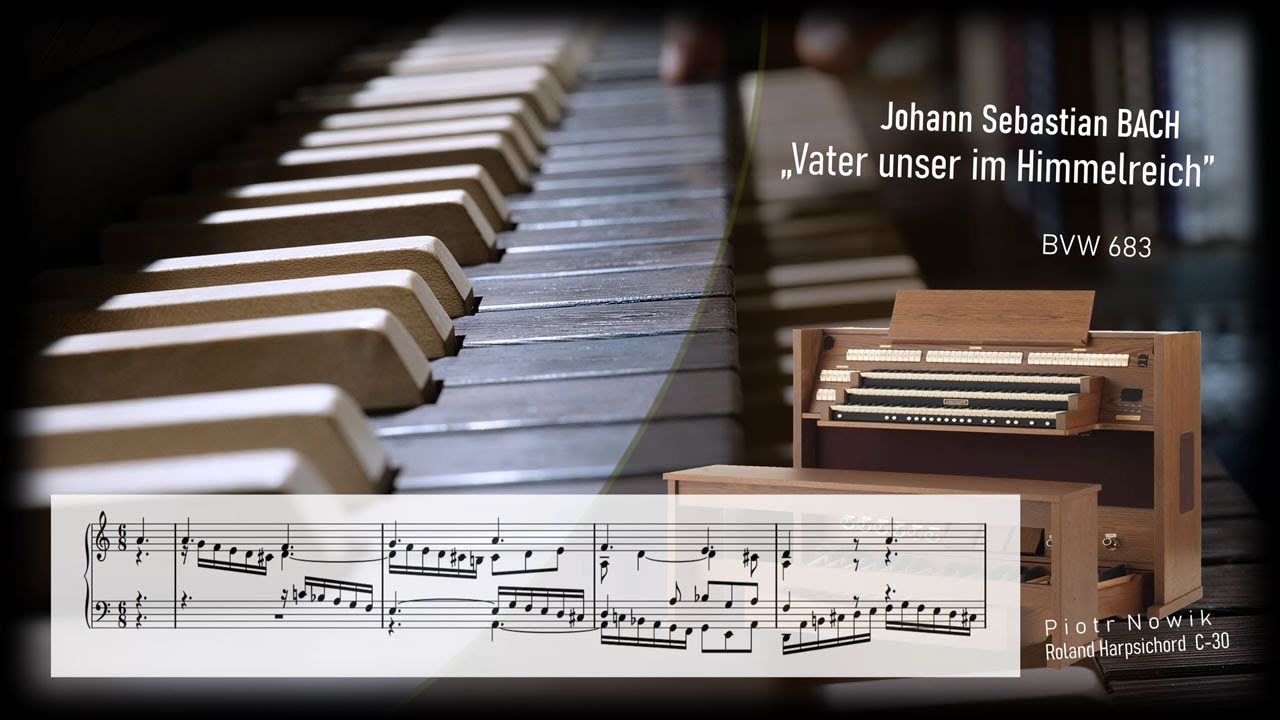 🎹 Johann Sebastian BACH: „Vater unser im Himmelreich” BWV 683 ♫ Viscount Sonus 60 🔷 Piotr Nowik