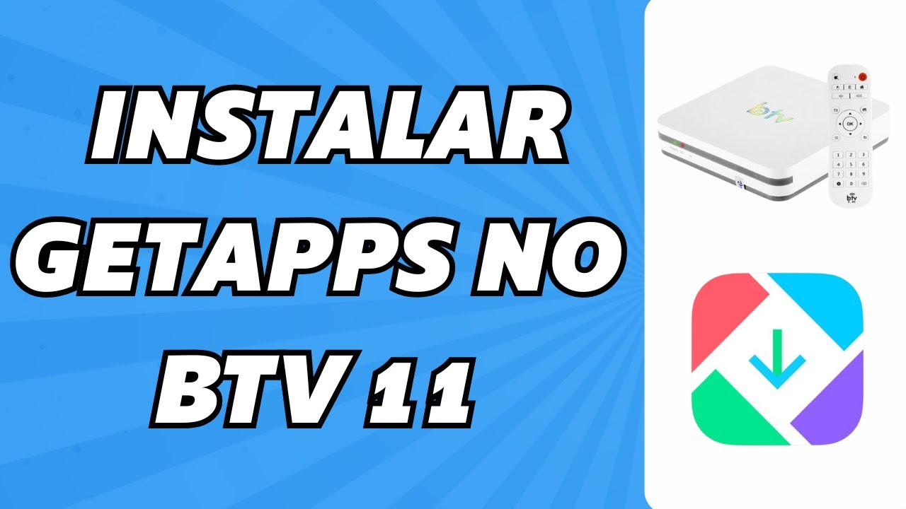 Como Instalar Getapps no BTV 11