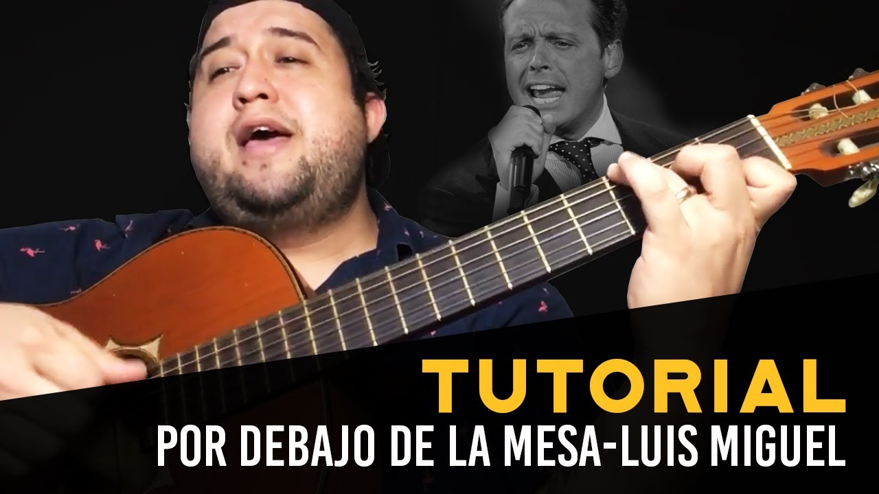 Luis Miguel - Por debajo de la mesa (Tutorial)