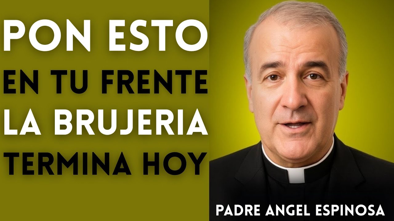 Coloca Esto en Tu Frente y Rompe Toda Maldición | Padre Ángel Espinosa