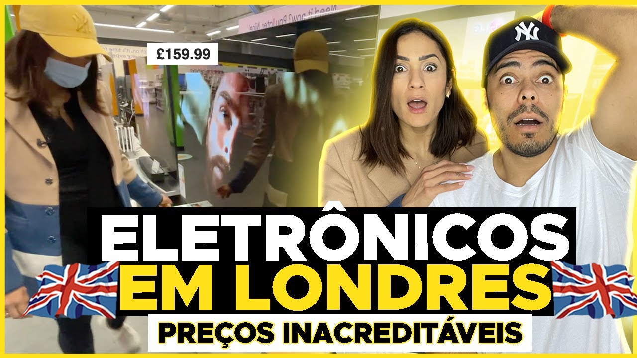 LONDRES | &Eacute; INCR&Iacute;VEL O PRE&Ccedil;O DOS ELETR&Ocirc;NICOS NA INGLATERRA! 🤑💸