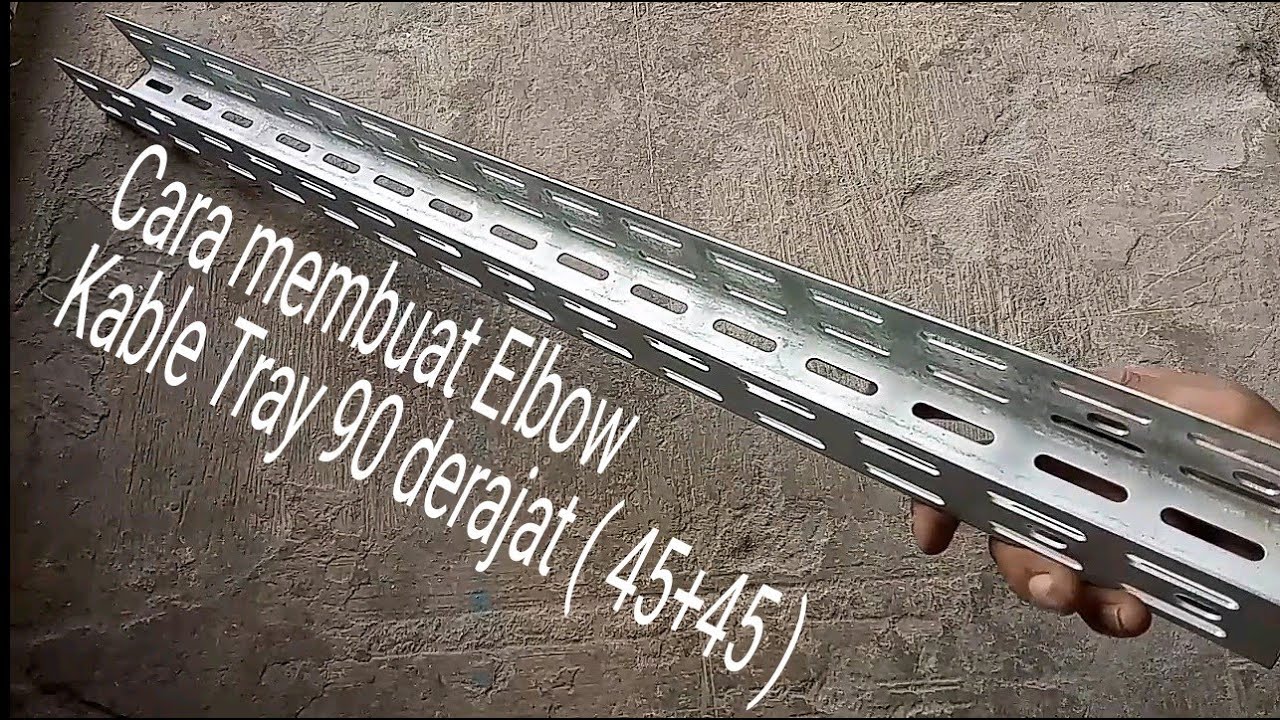 Cara membuat elbow 90 (45+45) kable tray Bending manual