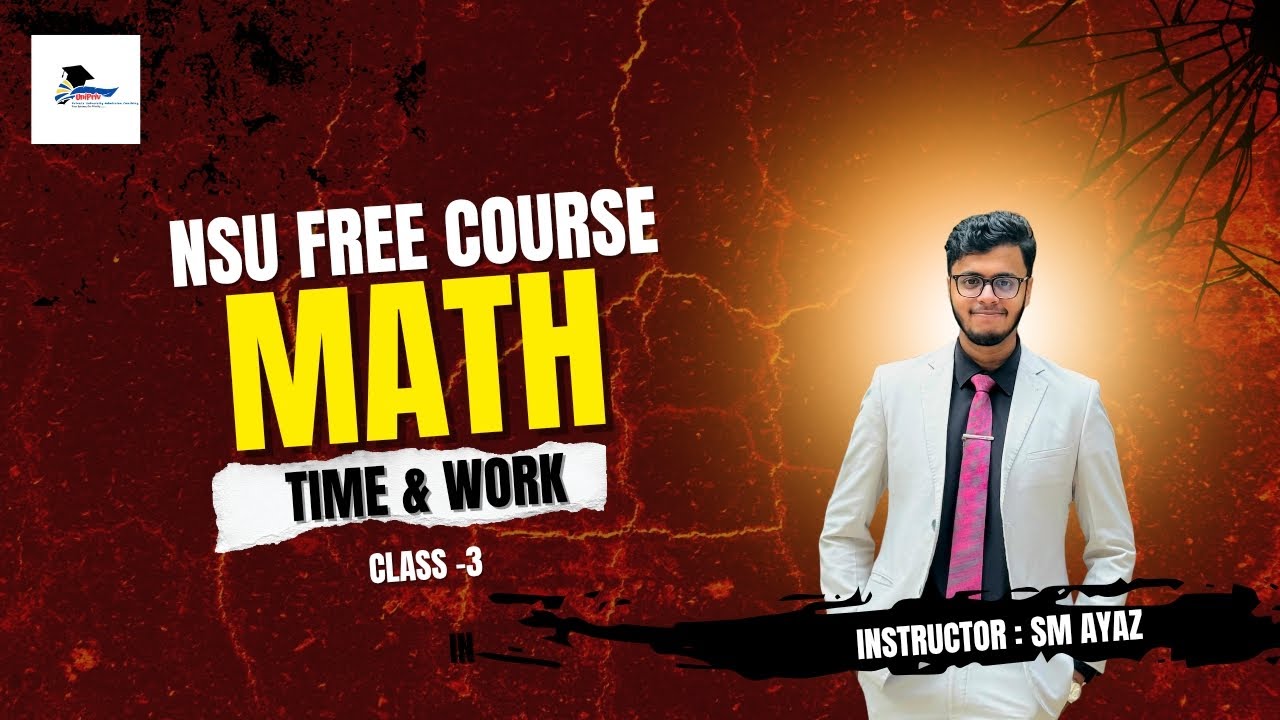 NSU free course| Math Class -3 | Topic: Time and Work 