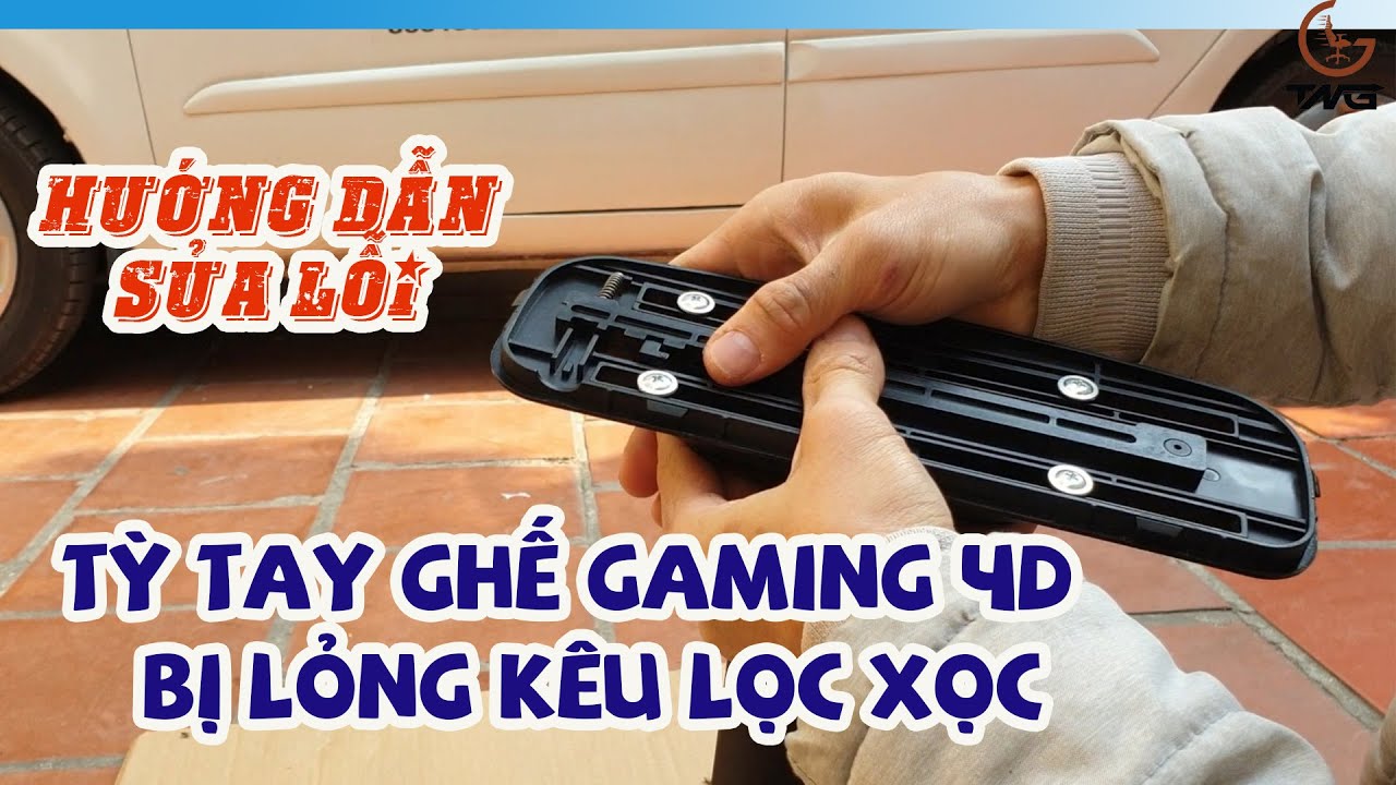 Hướng dẫn sửa lỗi tỳ tay ghế gaming 4D lỏng lẻo sau 1 thời gian sử dụng