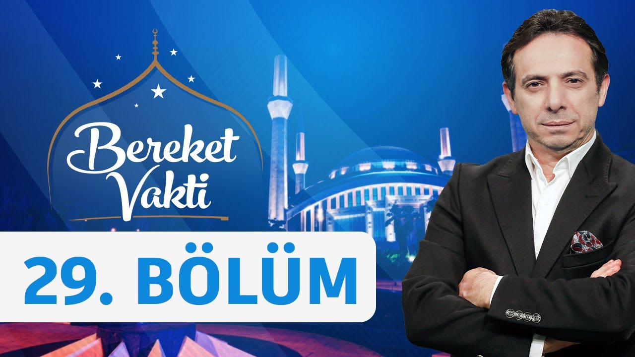 Kalbin Huzuru Zikir - Bereket Vakti 29. B&ouml;l&uuml;m