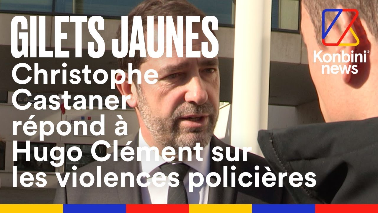 Violences polici&egrave;res - Christophe Castaner r&eacute;pond &agrave; Hugo Cl&eacute;ment