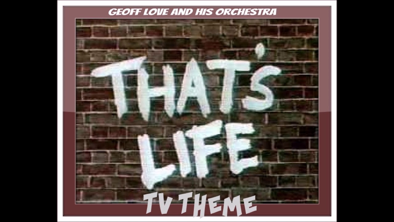 That's Life * Tv Theme * Geoff Love And His Orchestra