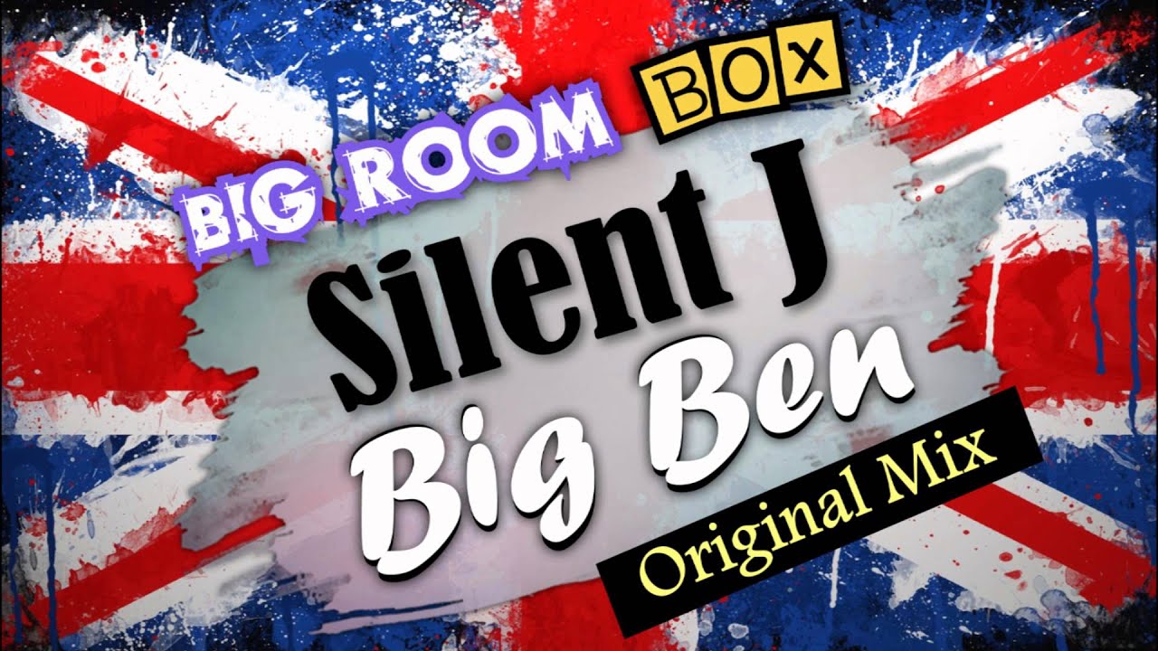 [BIG ROOM] Silent J - BIG BEN (Original Mix)