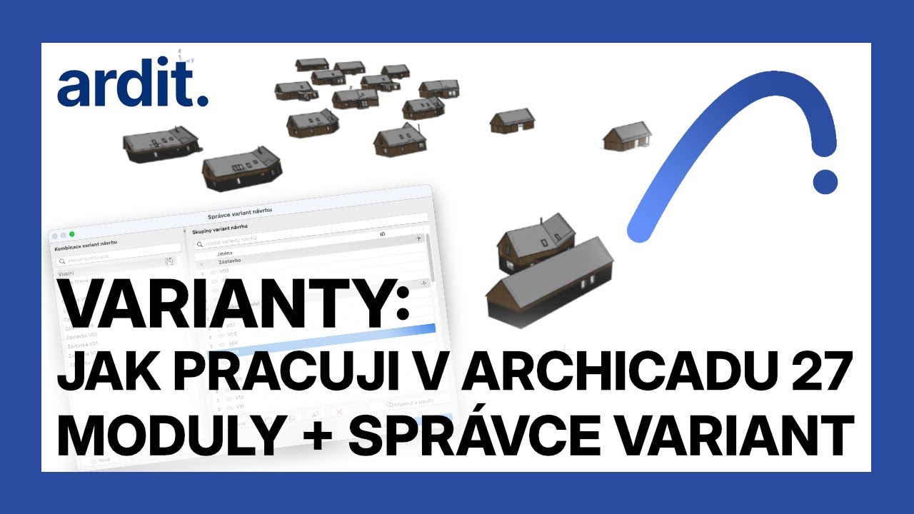 Jak pracuji ve variantách v Archicadu 27 – moduly a správce variant
