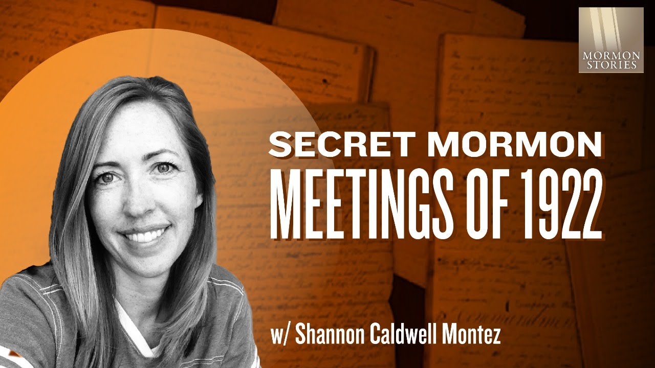 The Secret Mormon Meetings of 1922 - Shannon Caldwell Montez Ep. 1346