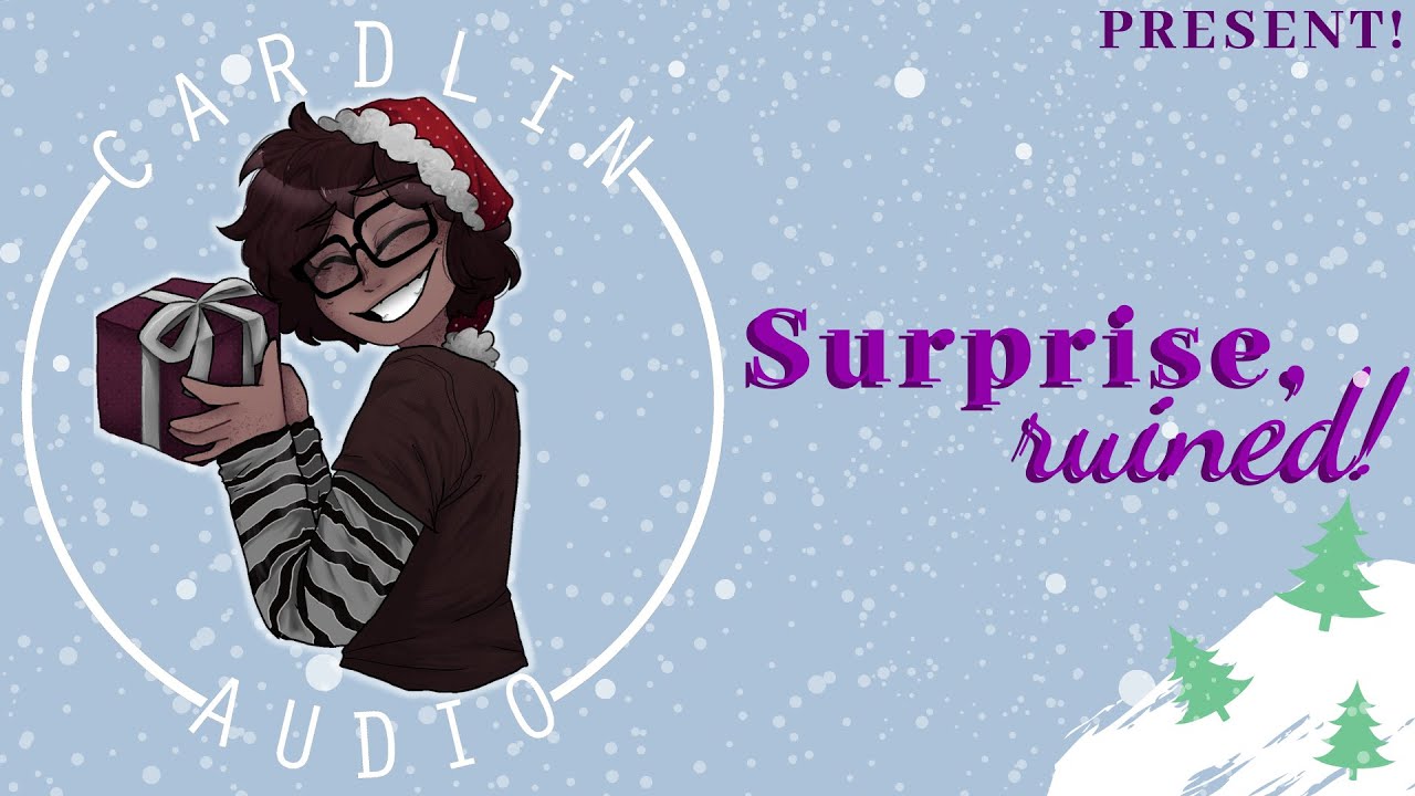 ASMR Voice: Surprise, RUINED! [M4A] [Holiday Present!]