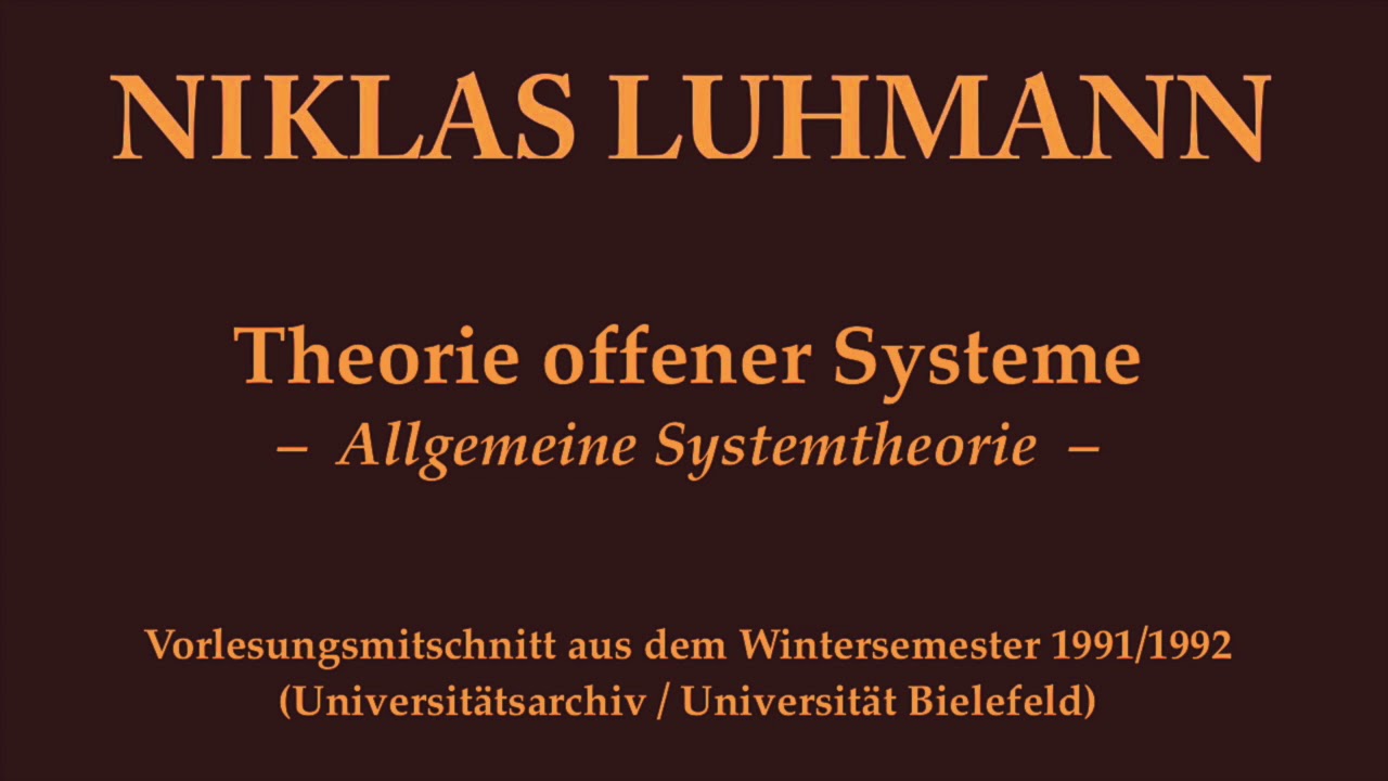 Niklas Luhmann &ndash; 1991 &ndash; Theorie offener Systeme
