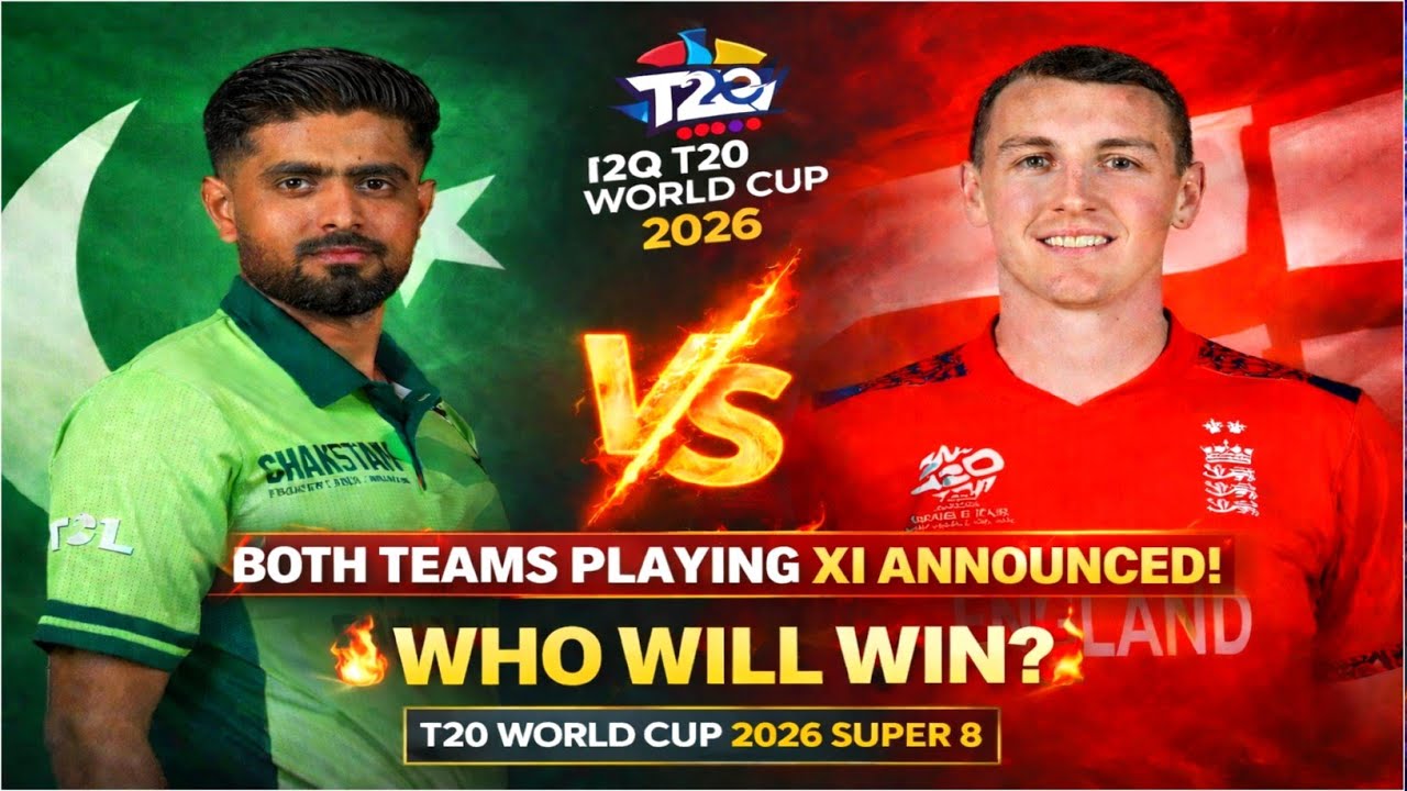 PAK vs ENG Playing 11 CONFIRMED? 😱 Super 8 Big Clash | T20 World Cup 2026