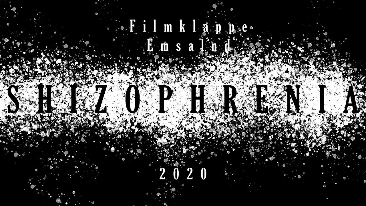 SHIZOPHRENIA  |  Filmklappe Emsland 2020