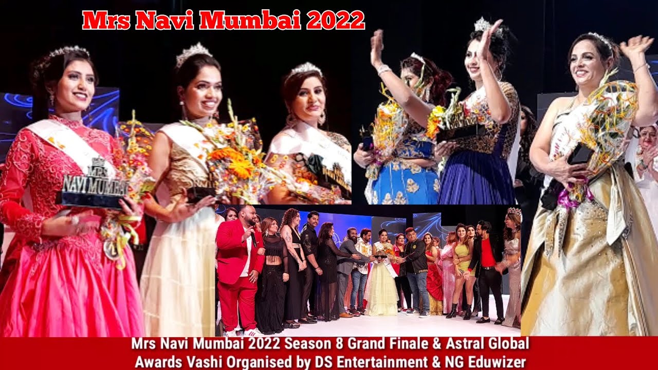 Mrs Navi Mumbai 2022 Season8 Finale &Astral Global Awards Organised by DS Entertainment& NG Eduwizer