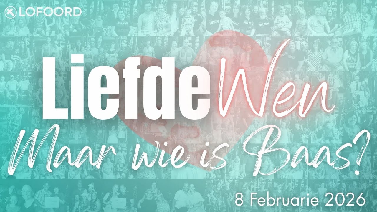 8 Februarie 2026 | Liefde wen, maar wie is die baas? | Pastoor Jaco Fourie | AGS Lofoord