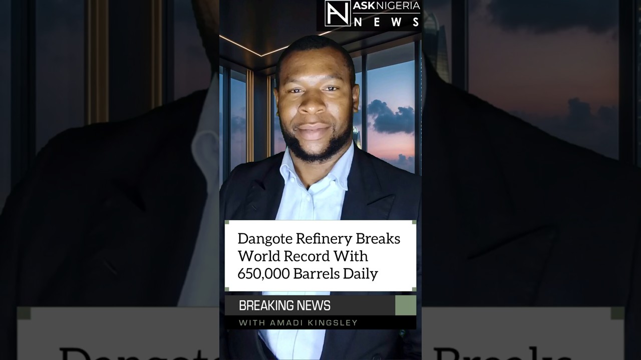 Dangote Refinery Breaks World Record With 650,000 Barrels Daily ┃ Ask Nigeria Breaking News!