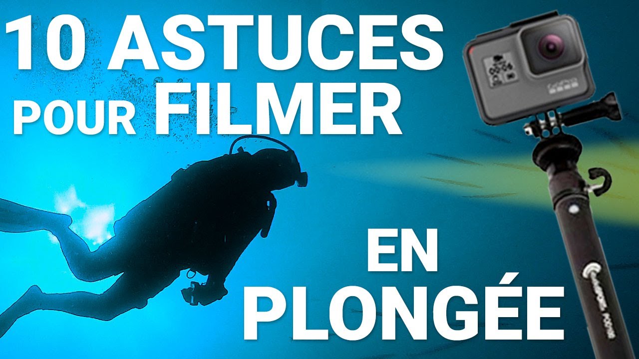 FILMER en PLONGÉE: 10 astuces pour GOPRO (ou Action-cam): filtres, réglages, accessoires, ..