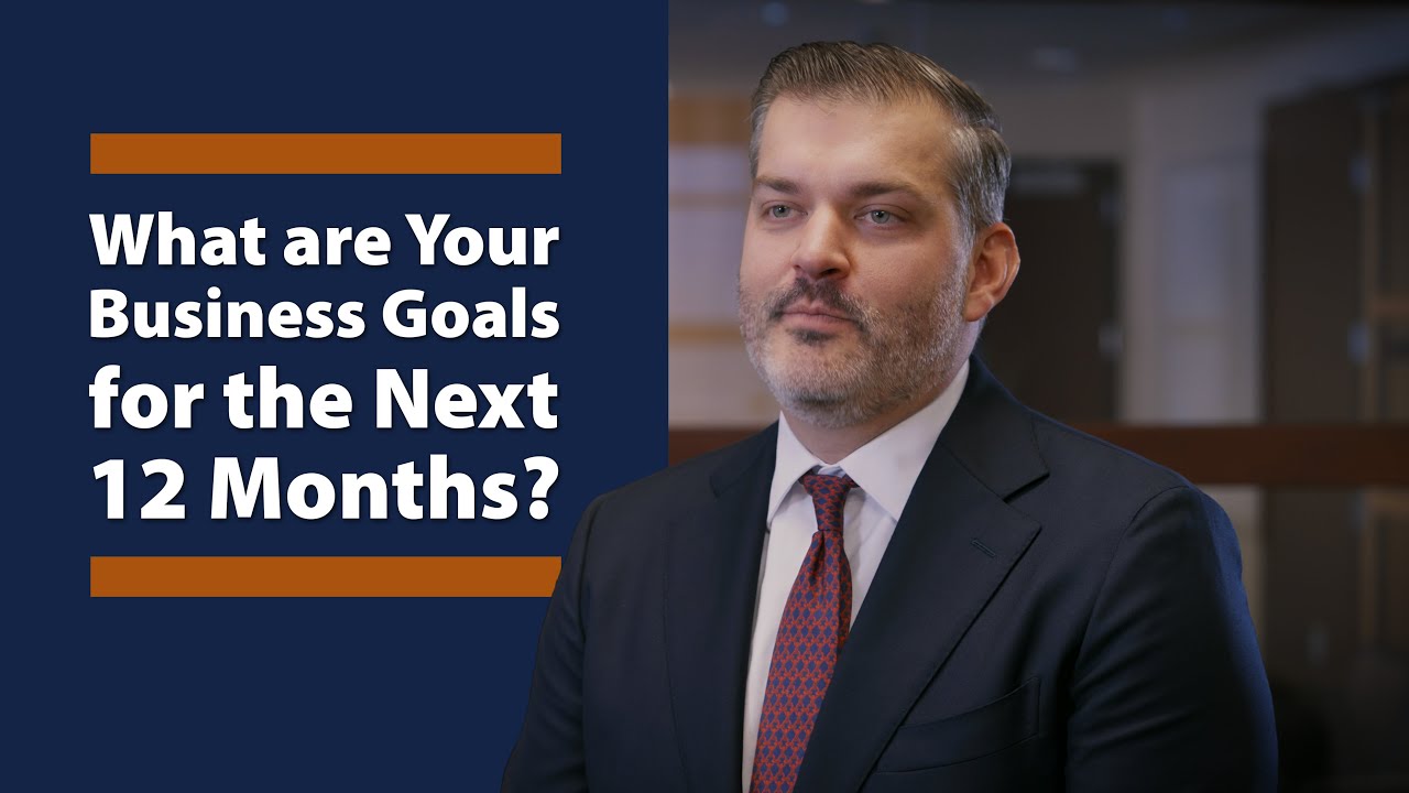 What are Your Business Goals for the Next 12 Months?