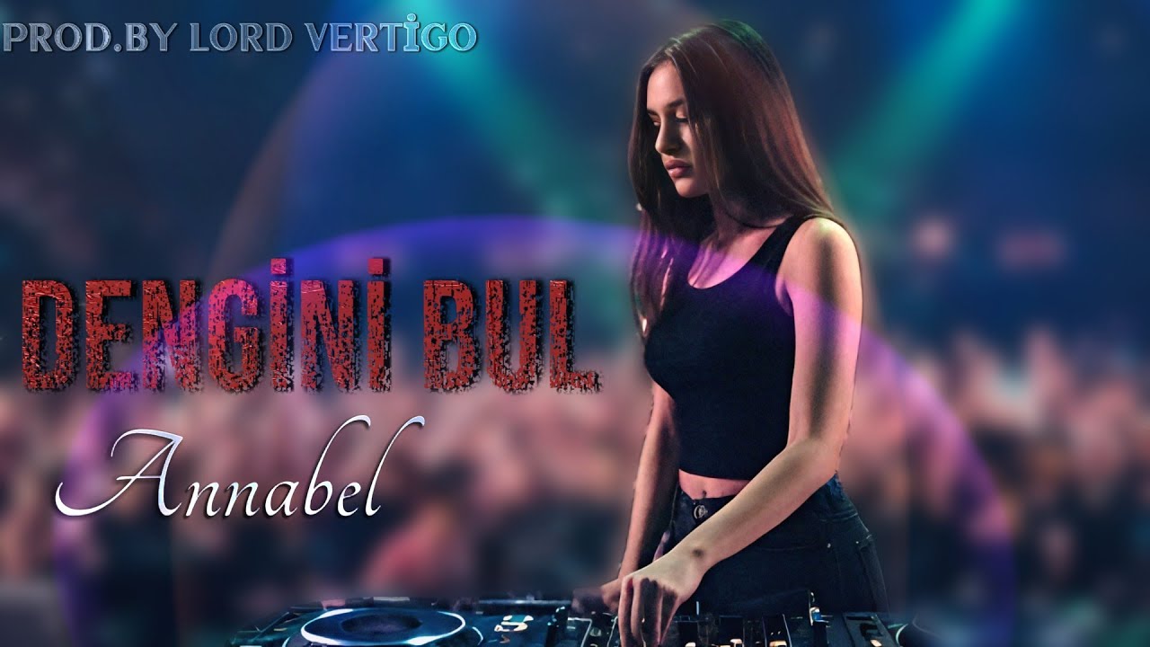Lord Vertigo & Annabel - Dengini Bul ( Yeni 2026 )