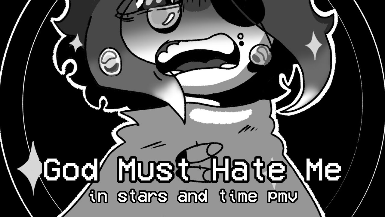 God Must Hate Me || In Stars and Time PMV