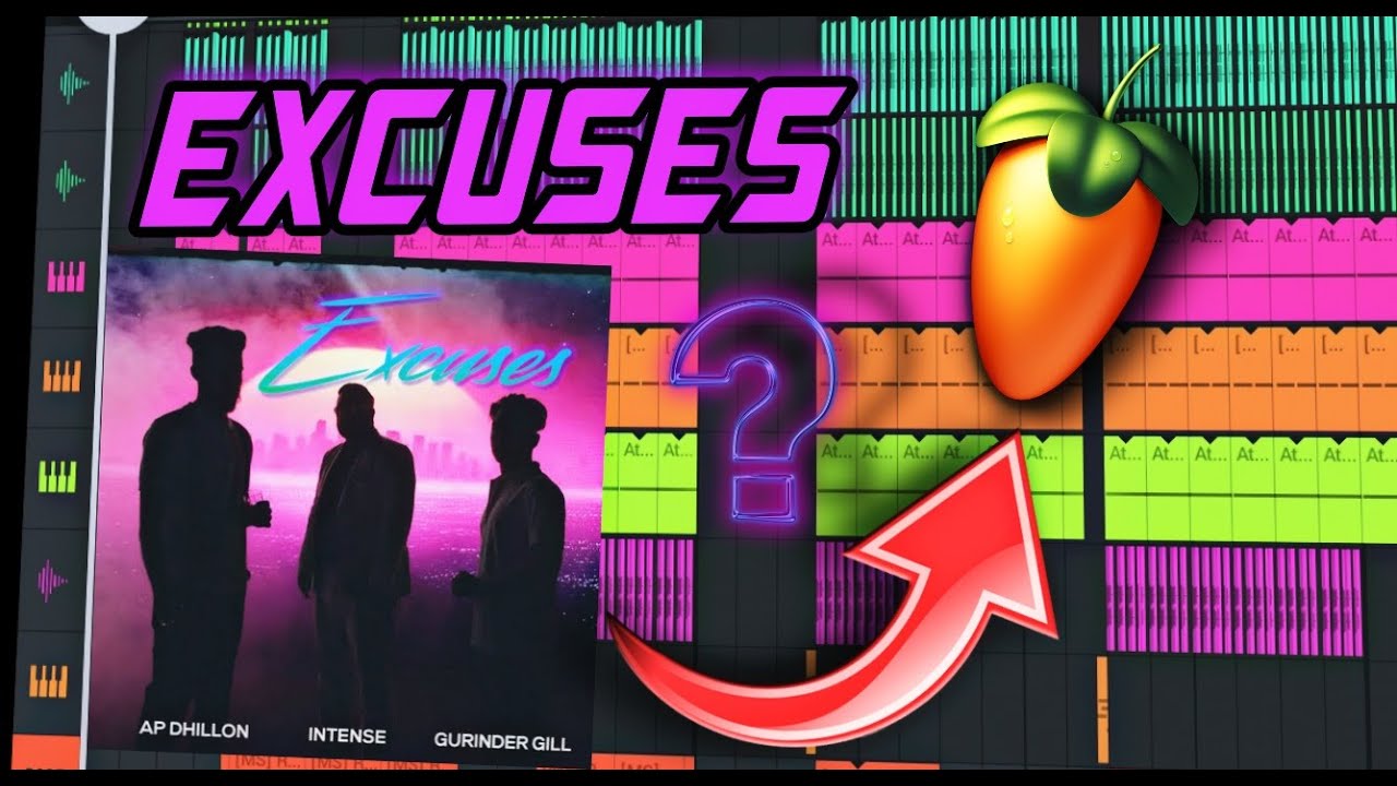 EXCUSES | AP DHILLON | GURINDER GILL | INTENSE | Fl Studio Mobile Deconstruction | 2022
