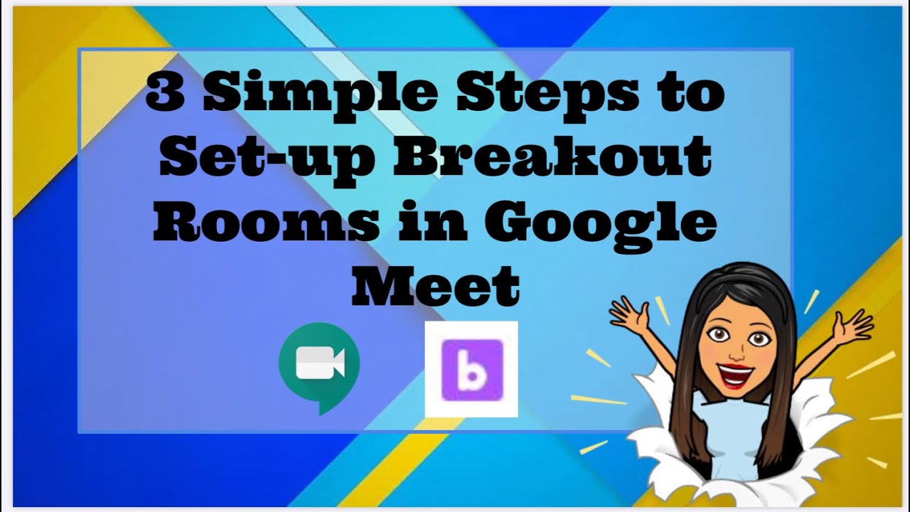 Steps to Set-Up Google Meet Breakout Rooms: 5 Features of Breakout Room Extension