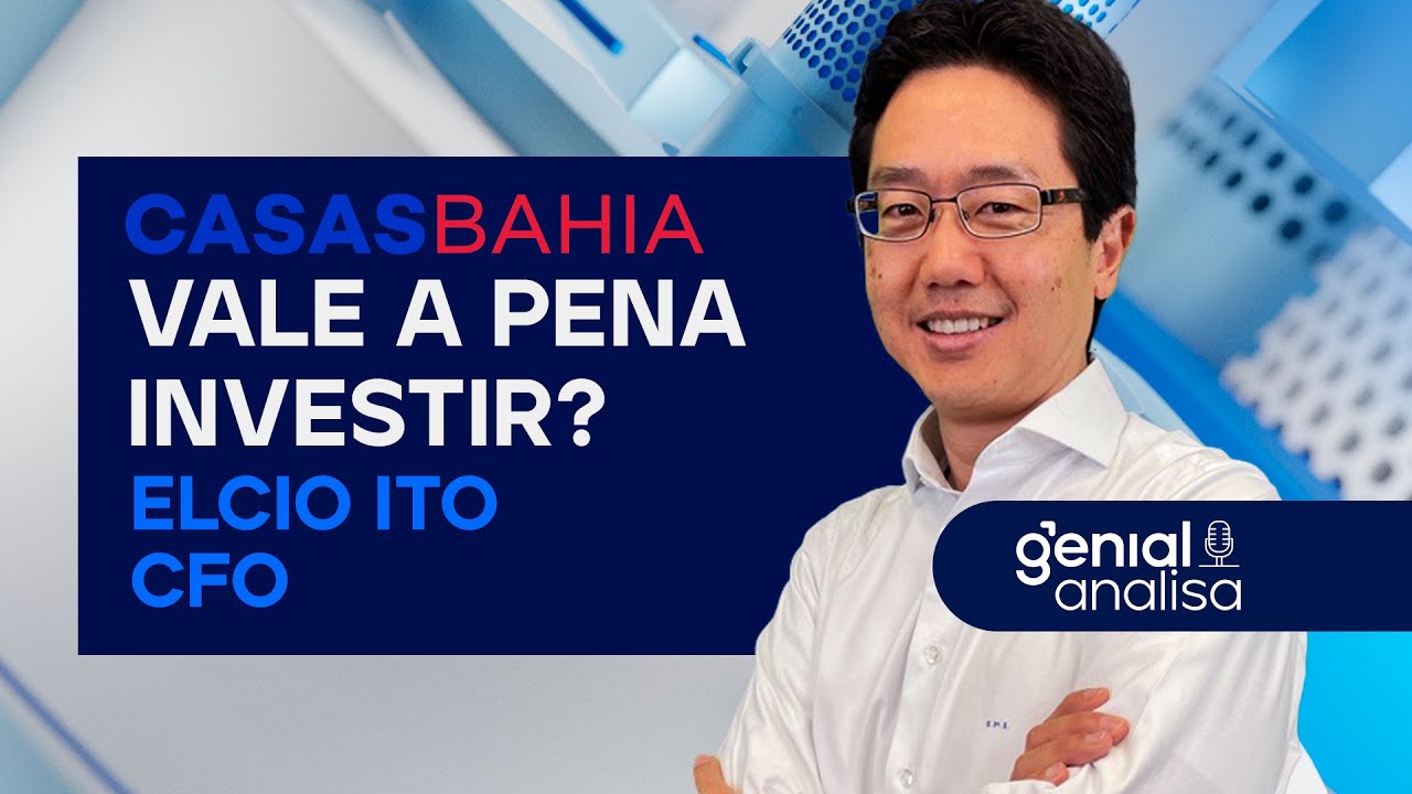 🔴 VALE A PENA INVESTIR EM CASAS BAHIA? Com Elcio Ito, CFO | Podcast Genial Analisa #bhia3