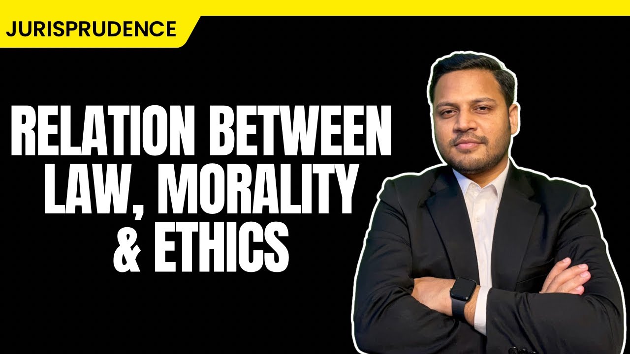 Relation Between Law, Morality and Ethics | Jurisprudence 