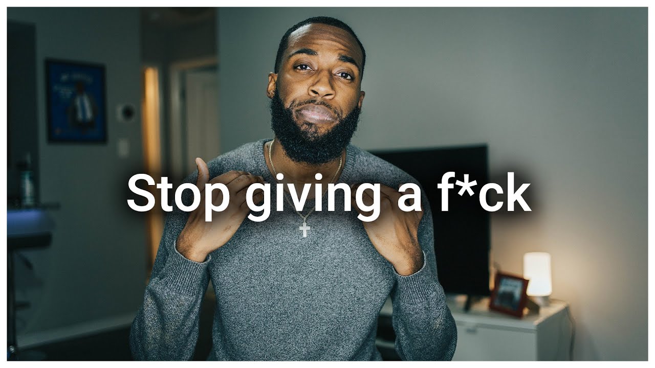 Why you should stop giving a f*ck