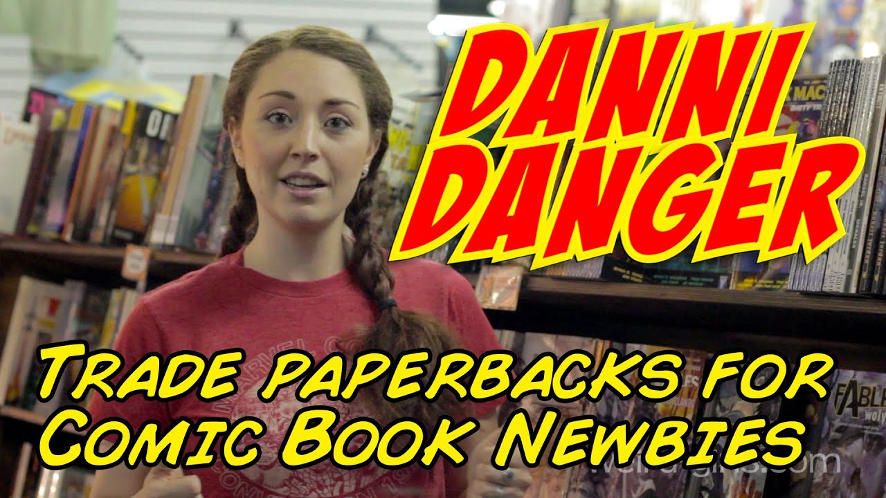 Trade Paperbacks for Comic Book Newbies with Danni Danger