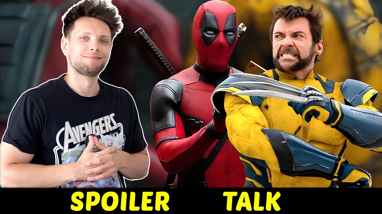 Deadpool & Wolverine - SPOILER TALK