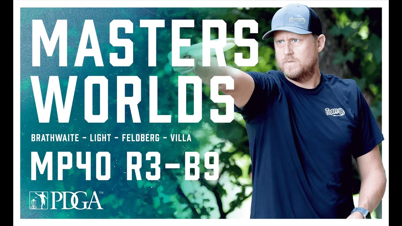 2021 PDGA Pro Masters Worlds | MP40 | R3B9 | Brathwaite, Light, Feldberg, Villa