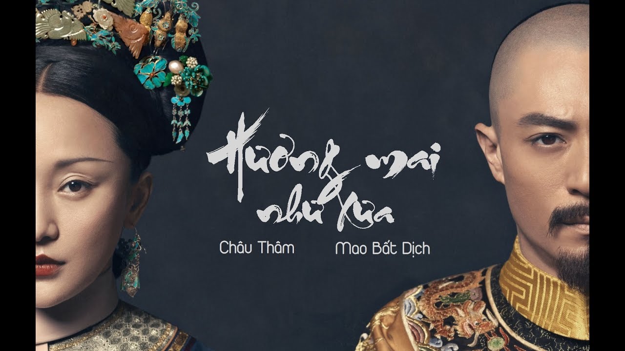 [Vietsub+pinyin] Hương mai như xưa - Châu Thâm & Mao Bất Dịch《Như Ý truyện OST》| 梅香如故 - 周深 & 毛不易