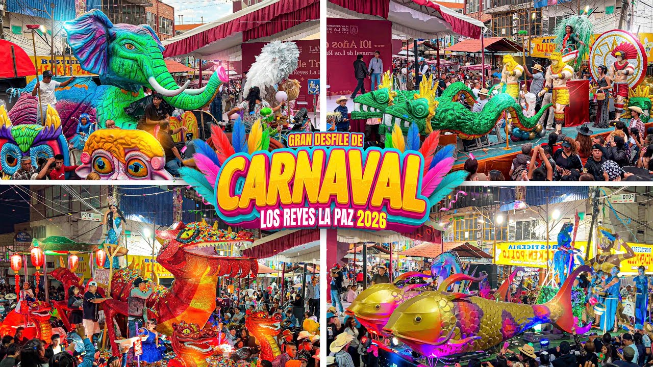 GRAN DESFILE DE CARNAVAL LOS REYES LA PAZ 2026