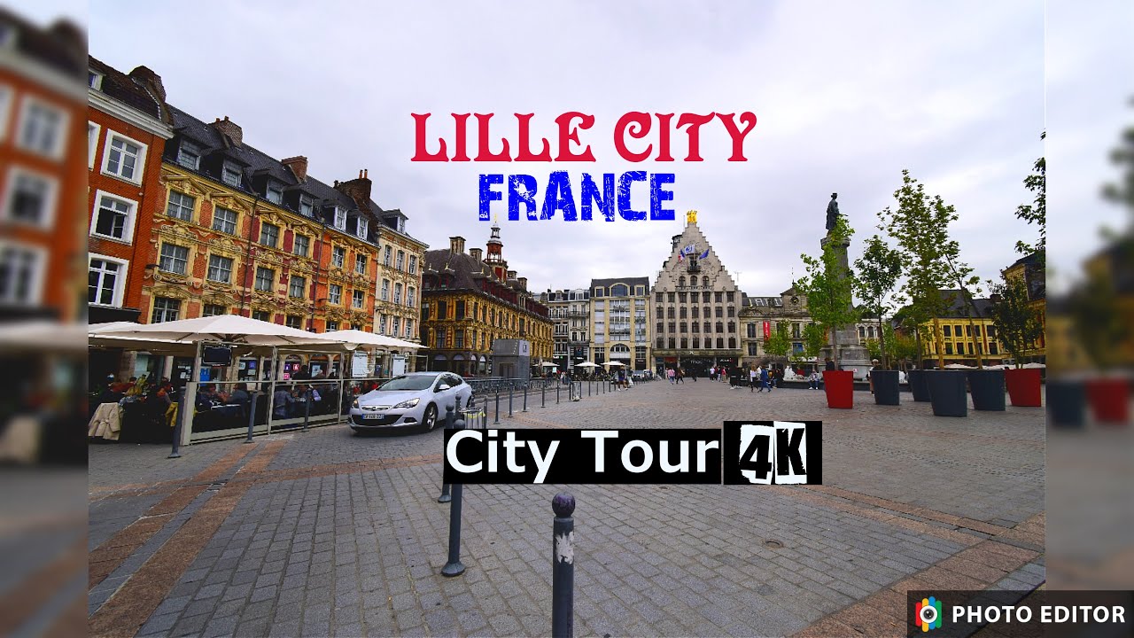 LILLE City [FRANCE] [Lille city] tour 4k | Best France towns and cities | LILLE City guide | France