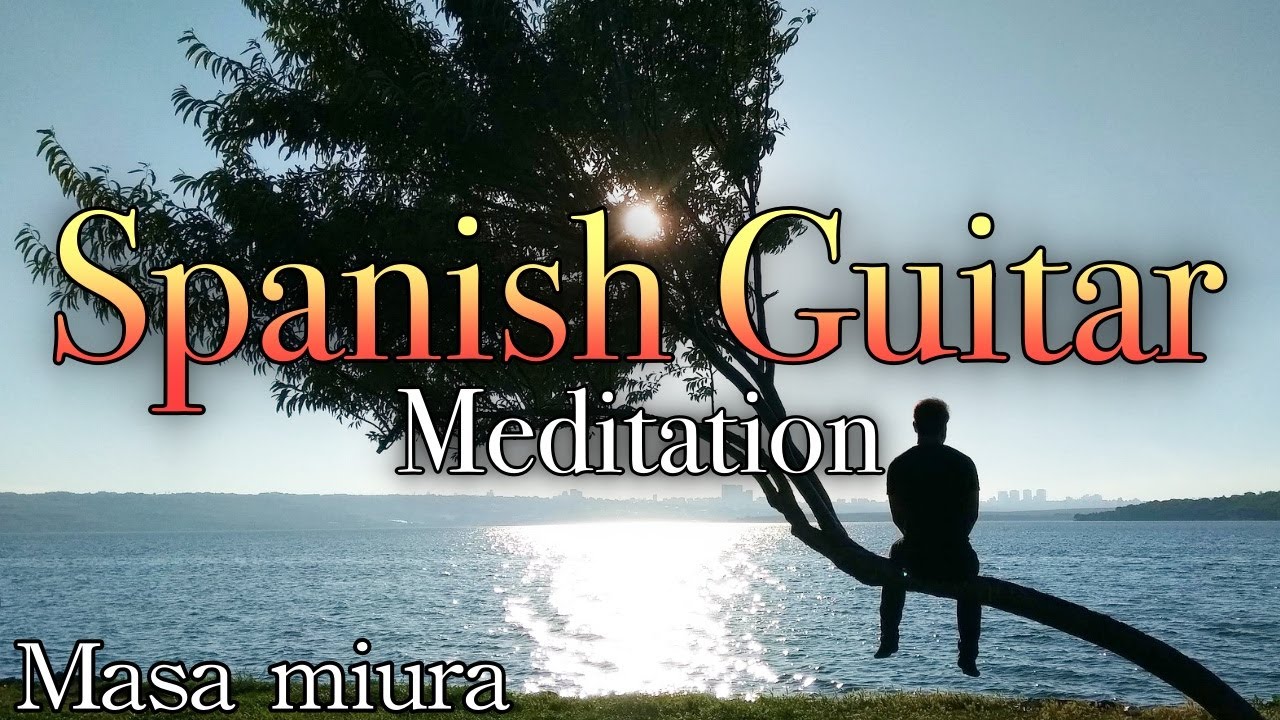 Spanish Guitar Melodias for Meditation・Masa Miura・Original