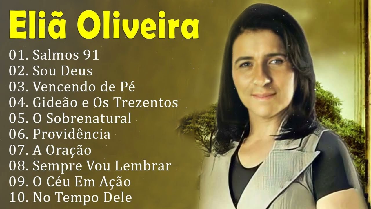 Eliã Oliveira - Louvores Pentecostais Que Tocam a Alma e Enchem o Coração de Esperança