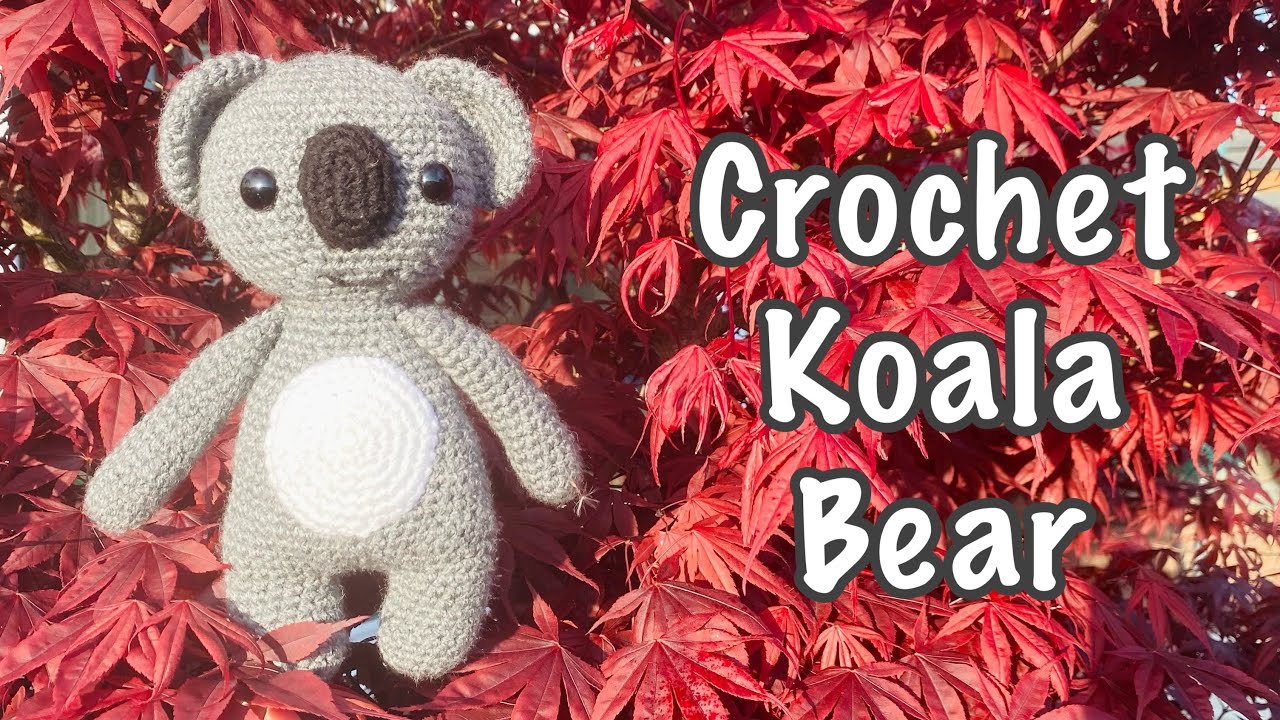 Crochet Koala Bear/ Amigurumi Koala/ Crochet bear/ Beginner friendly