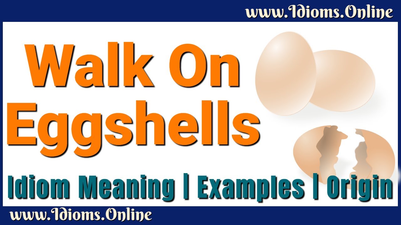 Walk On Eggshells | Walking on Eggshells Meaning | English Idioms