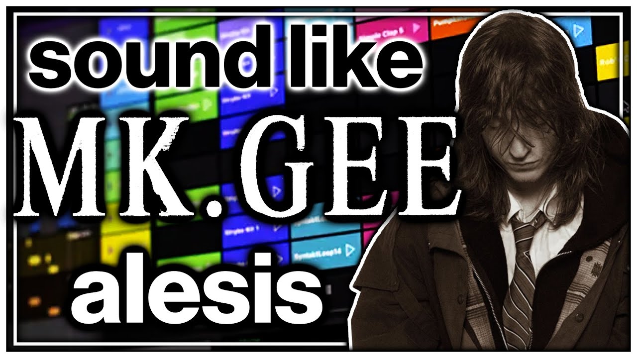 Как звучать как Mk.Gee Alesis (урок по производству инди-попа)