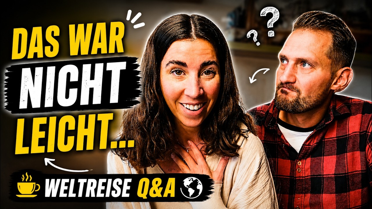 Wie lange noch? Unsere ehrlichen Antworten zur Weltreise | Q&A
