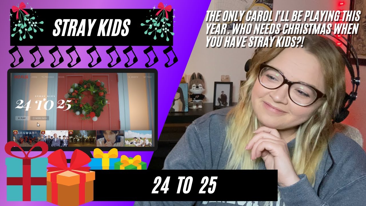 Stray Kids "24 to 25” Video - REACTION!!!!