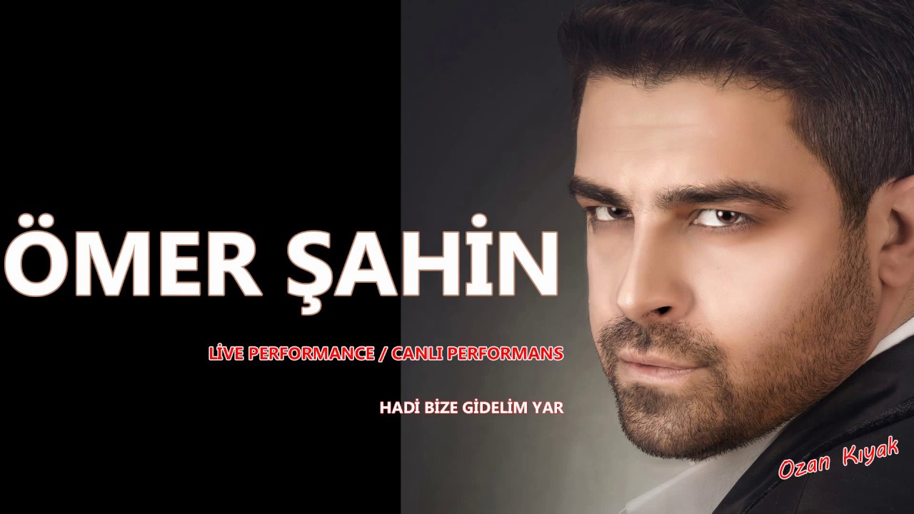 Ömer Şahin Hadi Bize Gidelim Yar 2017 Canlı Performans BY Ozan KIYAK