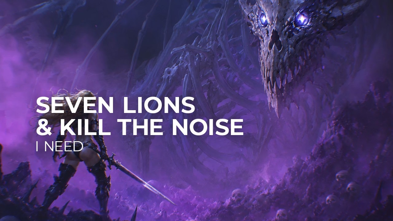 Seven Lions & Kill The Noise - I Need [Dubstep | Monstercat]