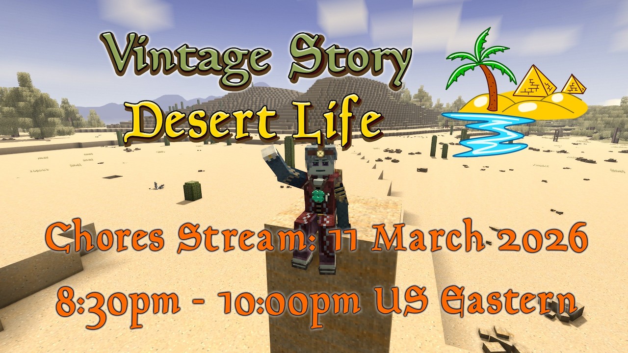 Vintage Story Desert Life Chores Stream (11 March 2026 20:30 EDT; GMT -5)