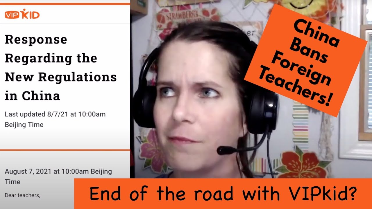 The End of VIPkid?!? // China Bans Foreign Teachers!