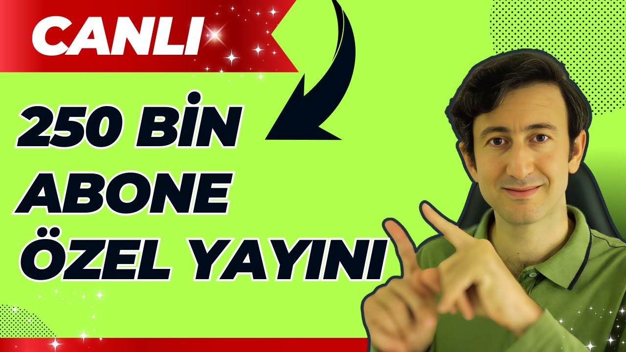 250 BİN ABONE ÖZEL YAYINI