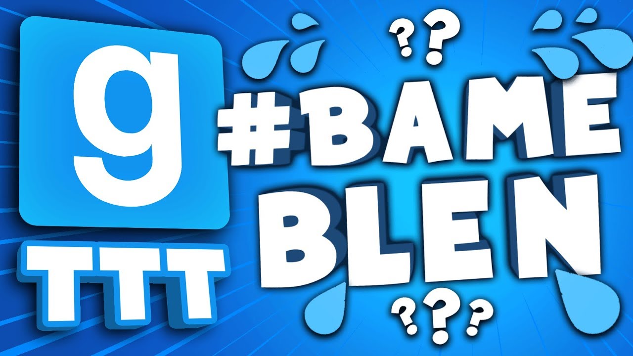 #BAMEBLEN | Gmod TTT
