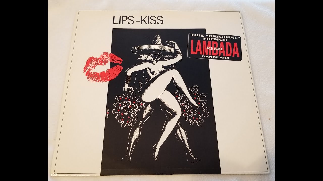 Lips-Kiss - Lambada (Kiss Kiss Mix) 1989 HQ